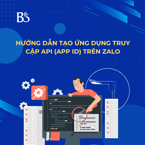 Hướng dẫn tạo ứng dụng truy cập API (App ID) trên Zalo 