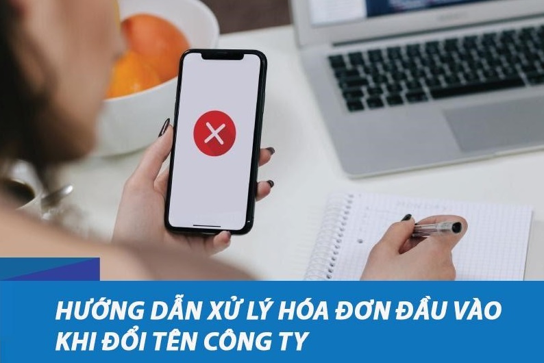 Hướng dẫn xử lý hóa đơn đầu vào khi thay đổi tên công ty 