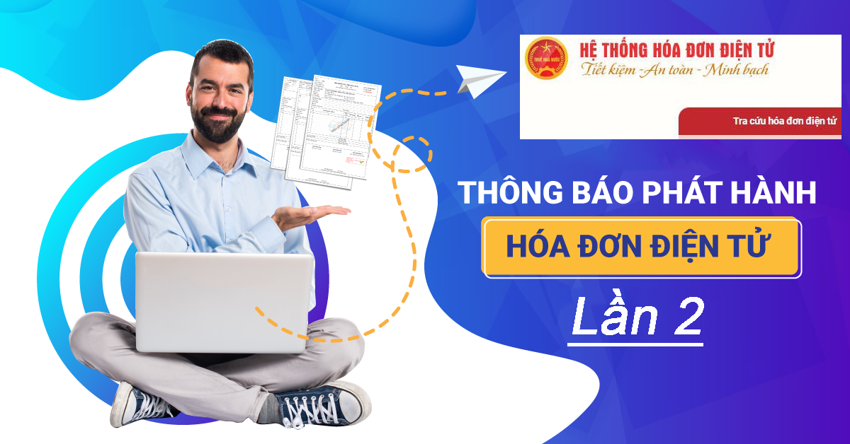 Hướng dẫn thông báo phát hành hóa đơn điện tử lần 2