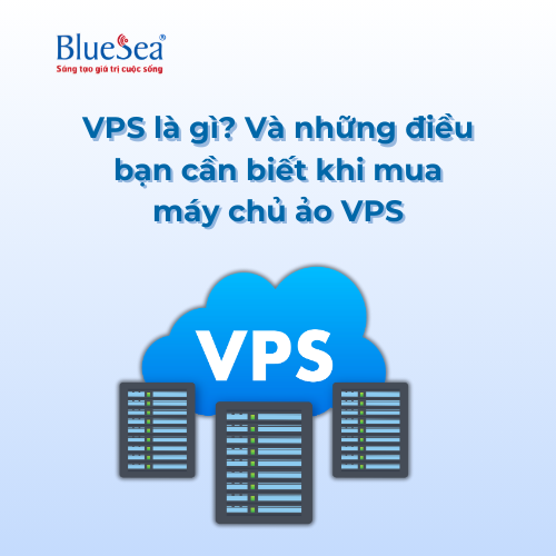 VPS là gì? Và những điều bạn cần biết khi mua máy chủ ảo VPS 